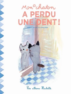 cover image of Mon chaton a perdu une dent !